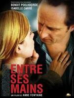 Affiche du film “Entre ses mains” d'Anne Fontaine(Affiche du film “Entre ses mains” d'Anne Fontaine Poster of the film “Entre ses mains” by Anne Fontaine 